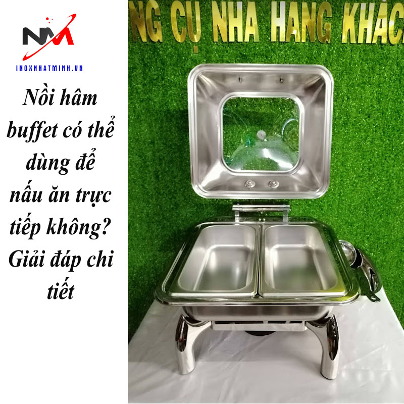 Nồi hâm buffet có thể dùng để nấu ăn trực tiếp không? Giải đáp chi tiết