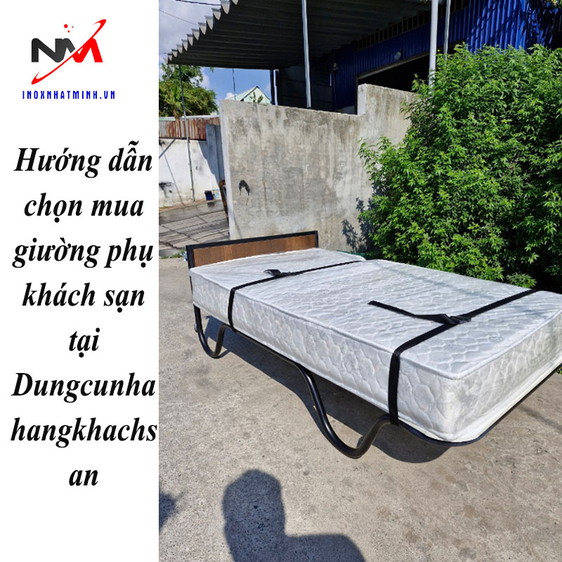 Hướng dẫn chọn mua giường phụ khách sạn tại Dungcunhahangkhachsan