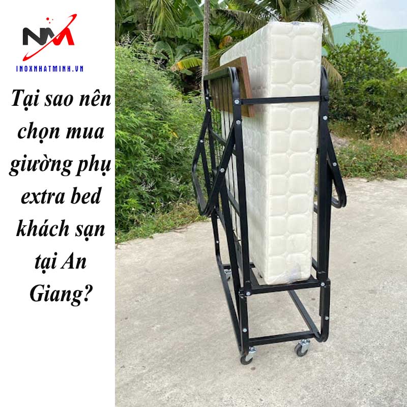 Tại sao nên chọn mua giường phụ extra bed khách sạn tại An Giang?