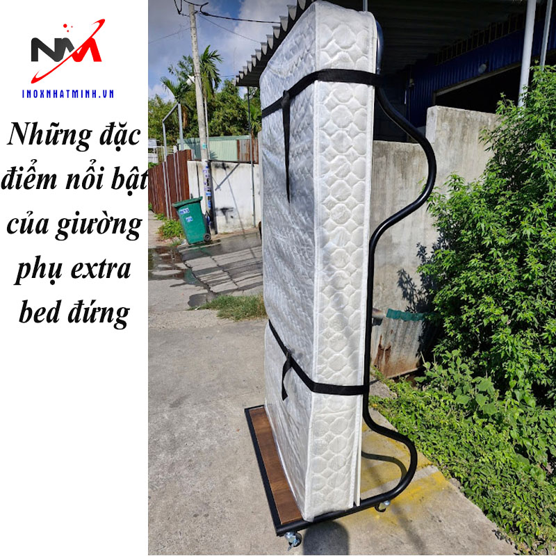 Những đặc điểm nổi bật của giường phụ extra bed đứng