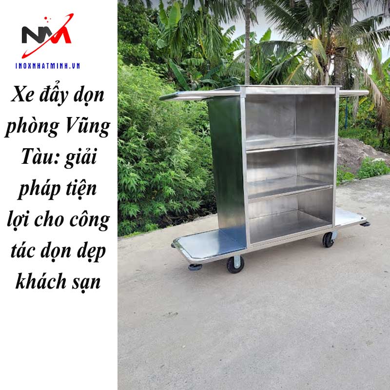 Xe đẩy dọn phòng Vũng Tàu: giải pháp tiện lợi cho công tác dọn dẹp khách sạn