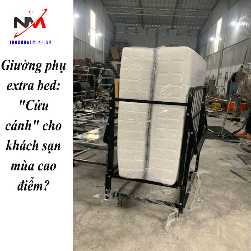 Giường phụ extra bed: "Cứu cánh" cho khách sạn mùa cao điểm?