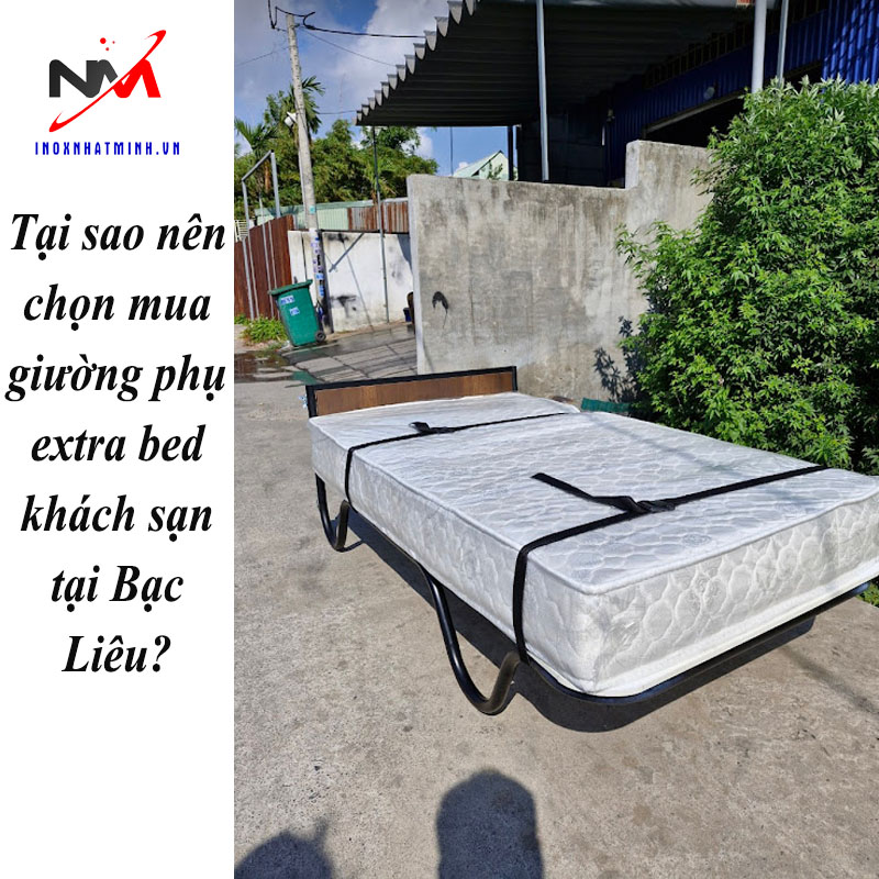 Tại sao nên chọn mua giường phụ extra bed khách sạn tại Bạc Liêu?